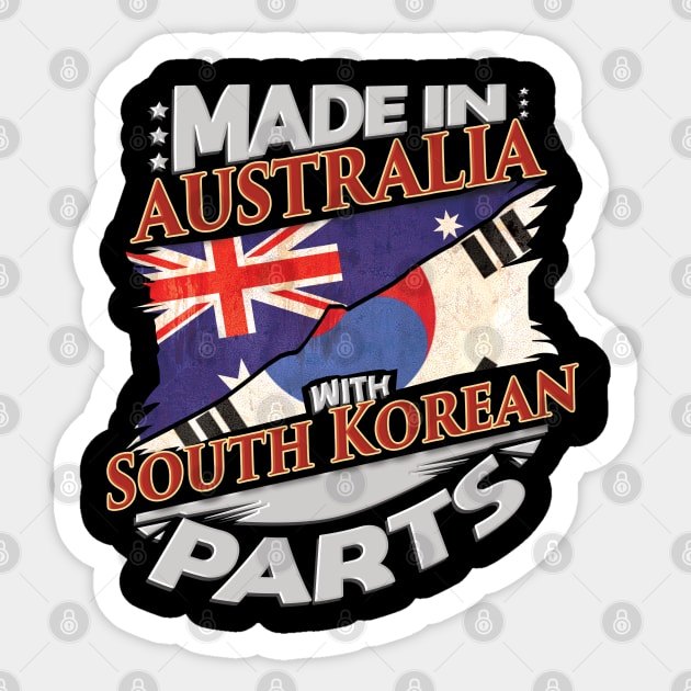 Made In Australia With South Korean Parts - Gift for South Korean From South Korea Sticker by Country Flags